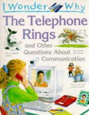 Cover of: I Wonder Why the Telephone Rings and Other Questions About Communications (I Wonder Why) by Richard Mead