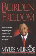 Cover of: The Burden of Freedom by Myles Munroe
