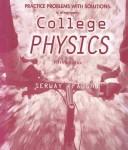 Cover of: Practice Problems With Solutions to Accompany College Physics