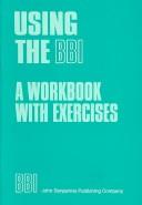 Cover of: Using the Bbi by Morton Benson, Evelyn Benson, Robert Ilson, Richard Young