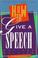 Cover of: How to Give a Speech (Speak Out, Write on)