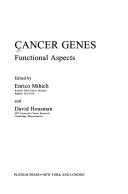 Cancer genes by Enrico Mihich, David E. Housman