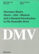 Cover of: Hermann Weyl's Raum - Zeit - Materie and a General Introduction to His Scientific Work (Dmv Seminar) by Erhard Scholz