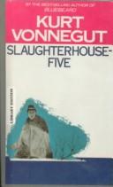 Cover of: Slaughterhouse-Five, or The Children's Crusade by Kurt Vonnegut, Kurt Vonnegut