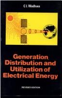 Cover of: Generation, Distribution and Utilization of Electrical Energy