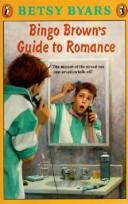 Cover of: Bingo Brown's Guide to Romance by Betsy Cromer Byars, Betsy Cromer Byars