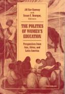Cover of: The Politics of Women's Education: Perspectives from Asia, Africa, and Latin America (Women and Culture Series)