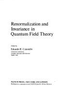 Cover of: Renormalization and invariance in quantum field theory | NATO Advanced Study Institute (1973 Capri, Italy)