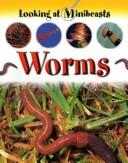 Cover of: Worms (Morgan, Sally. Looking at Minibeasts.)