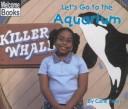 Cover of: Let's Go to the Aquarium by Cate Foley