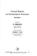 Cover of: Annual Reports on Fermentation Processes. Volume 1