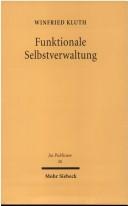 Cover of: Funktionale Selbstverwaltung by Winfried Kluth