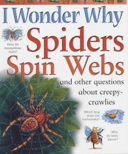 Cover of: I Wonder Why Spiders Spin Webs and Other Questions About Creepy-crawlies (I Wonder Why) by Amanda O'Neill