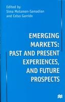 Cover of: Emerging Markets, Past and Present Experiences, and Future Prospects by 