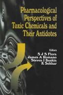 Cover of: Pharmacological Perspectives of Toxic Chemicals and Their Antidotes