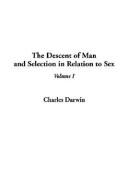 Cover of: The Descent of Man and Selection in Relation to Sex by Charles Darwin, Charles Darwin