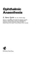 Cover of: Ophthalmic Anaesthesia by G. Barry Smith, Robert C. Hamilton, Caroline A. Carr, G. Barry Smith