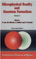 Cover of: Microphysical Reality and Quantum Formalism: Volumes 1 and 2 (Fundamental Theories of Physics)