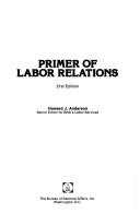 Cover of: Primer of labor relations (BNA books)