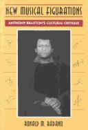 Cover of: New Musical Figurations: Anthony Braxton's Cultural Critique