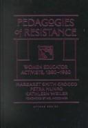 Cover of: Pedagogies of Resistance: Women Educator Activists, 1880-1960 (Athene Series)