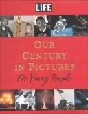 Cover of: Life: Our Century in Pictures for Young People