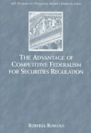 Cover of: The Advantage of Competitive Federalism for Securities Regulation (Aei Studies on Financial Market Deregulation)