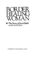 Cover of: Border healing women: the story of Jewel Babb