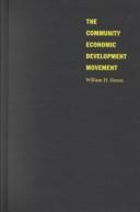 Cover of: The Community Economic Development Movement: Law, Business, and the New Social Policy