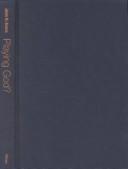 Cover of: Playing God?: Human Genetic Engineering and the Rationalization of Public Bioethical Debate (Morality and Society Series)