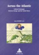 Cover of: Across the Atlantic: Cultural Exchanges Between Europe and the United States (Series Multiple Europes, No. 13)