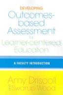 Cover of: Developing Outcomes-Based Assessment for Learner-Centered Education by Amy Driscoll, Swarup Wood