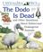 Cover of: I Wonder Why the Dodo is Dead