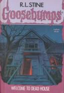 Cover of: Welcome to Dead House (Goosebumps (Sagebrush)) by R. L. Stine
