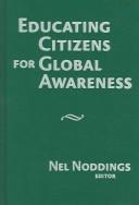 Cover of: Educating Citizens For Global Awareness by Nel Noddings