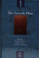 The growth plate by International Conference on the Growth Plate (1st 2001 San Antonio, Tex.)