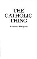 Cover of: Catholic Thing by Rosemary Haughton