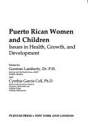 Cover of: Puerto Rican women and children: issues in health, growth, and development