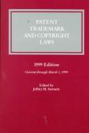 Cover of: Patent, Trademark, and Copyright Laws 1999: Current Through March 1, 1999 (Patent, Trademark and Copyright Laws, 1999)