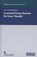 Lentiviral Vector Systems for Gene Transfer (Medical Intelligence Unit, 31) by Gary L. Buchschacher