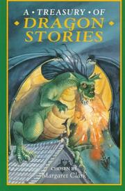 Cover of: A treasury of dragon stories by chosen by Margaret Clark ; illustrated by Mark Robertson.