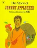 Cover of: The STORY OF JOHHNY APPLESEED | Aliki