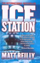 Cover of: Ice Station by Matthew Reilly, Matthew Reilly