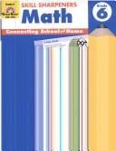 Cover of: Math, Grade 6 (Skill Sharpeners) (Skill Sharpeners Math) by Jo Ellen Moore, Kelly Conroy, Bonnie Murphy