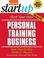 Cover of: Start Your Own Personal Training Business