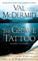Cover of: The Grave Tattoo by Val McDermid