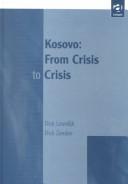 Cover of: Kosovo: From Crisis to Crisis
