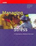 Cover of: Managing Stress In Emergency Medical Services | Brian Luke Seaward