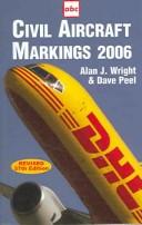 Cover of: Civil Aircraft Markings 2006 by Alan J. Wright