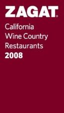Cover of: Zagat 2008 California Wine Country Restaurants (Pocket Guide) (Zagatsurvey: California Wine Country Restaurants) by 